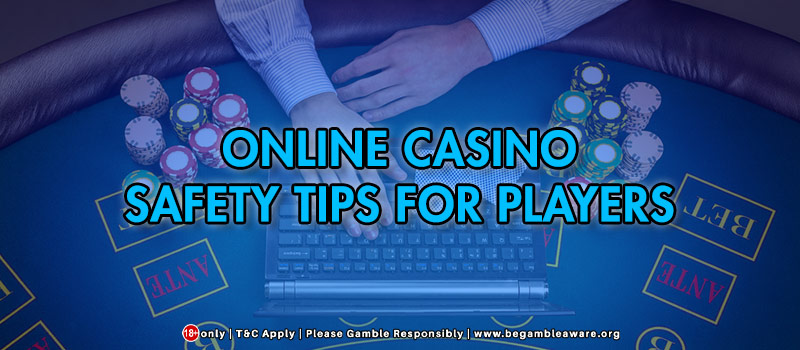Online Casino Safety Tips for Players