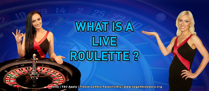 What is a Live Roulette