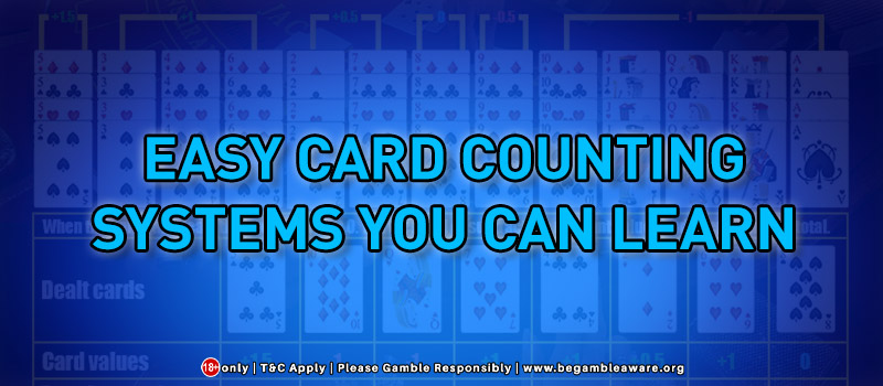 Easy Card Counting Systems You Can Learn