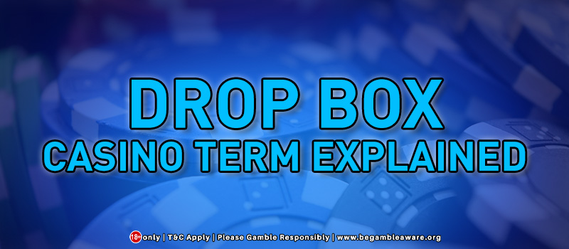 Drop Box: Casino Term Explained