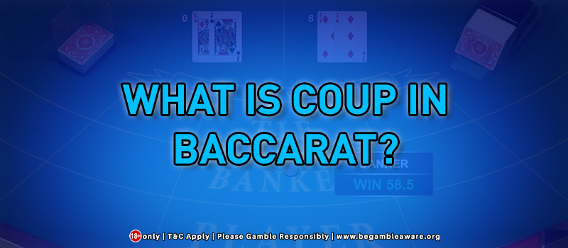 What Is Coup In Baccarat?