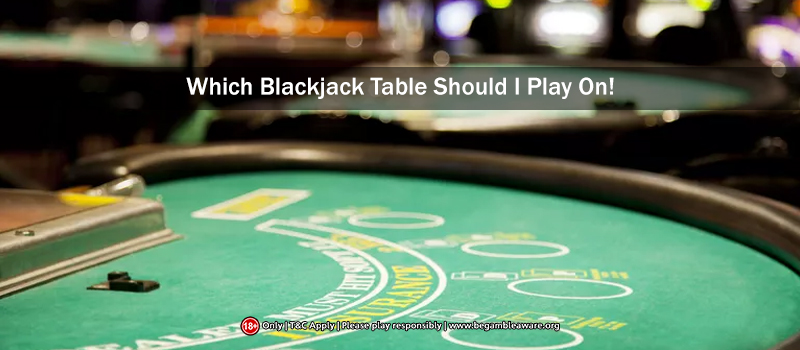 Which Blackjack Table and Seat to Take?