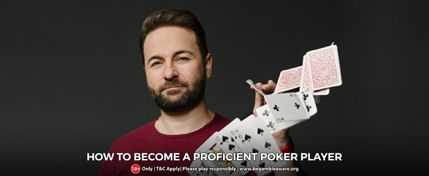 How to Become A Proficient Poker Player