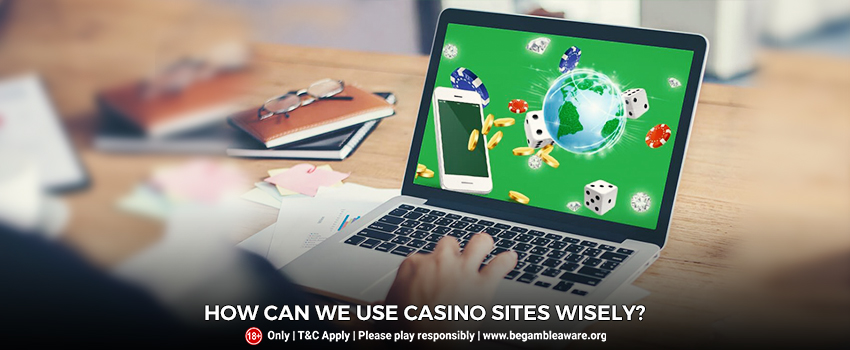 How-Can-We-Use-Casino-Sites-Wisely