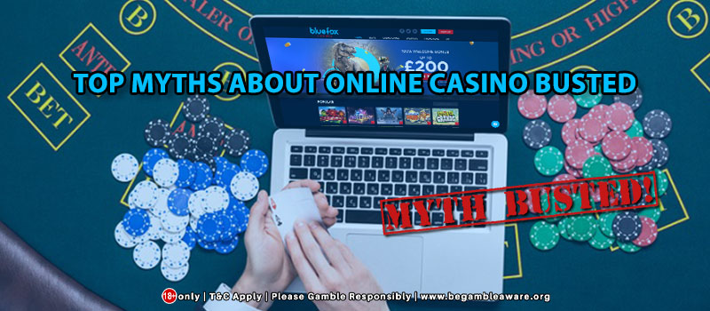 Top myths about online casino busted