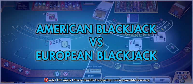 American-Blackjack-vs-European-Blackjack