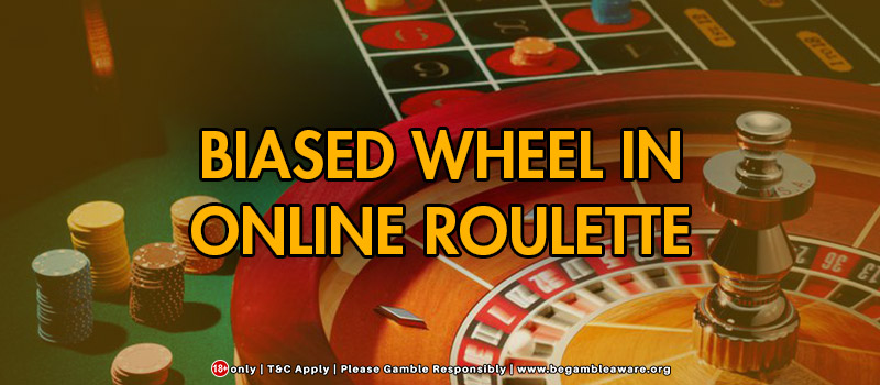 Biased Wheel In Online Roulette: Explained