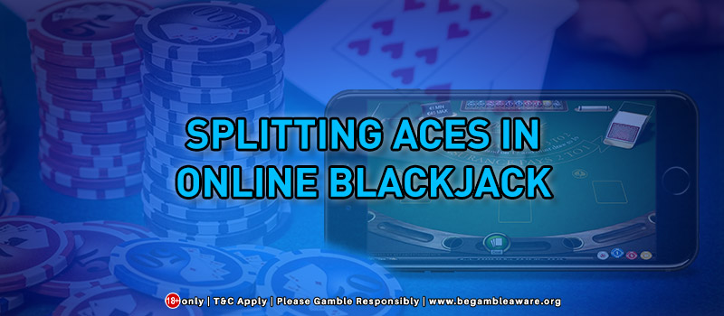 The Rule Behind Splitting Aces in Online Blackjack