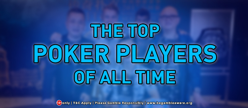 The Top Poker Players of All Time