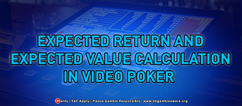 Expected Return and Expected Value Calculation In Video Poker