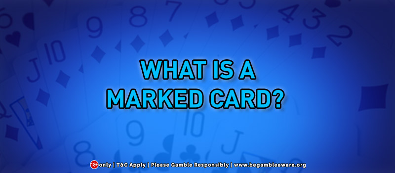 what-are-marked-cards-and-the-repercussion-of-using-them