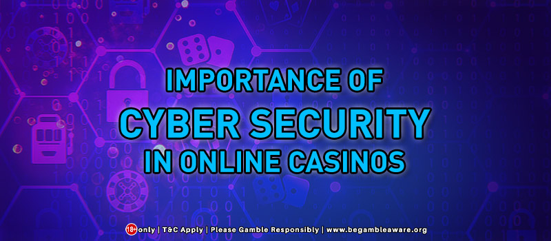  Importance Of Cyber Security In Online Casinos