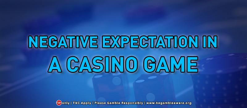 Negative Expectation In A Casino Game