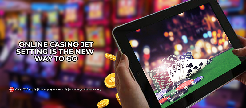 Online Casino Jet Setting - The new way for players