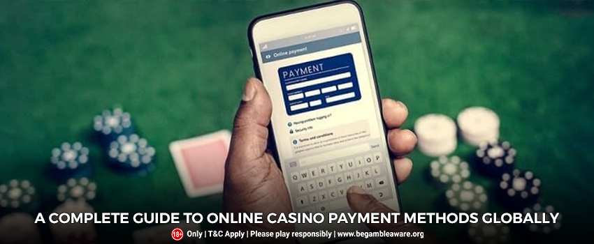  A Complete Guide to Online Casino Payment Methods Globally