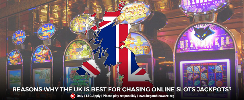 Reasons Why the UK Is Best for Chasing Online Slots Jackpots?
