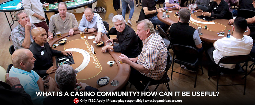 What Is A Casino Community? How Can It Be Useful?